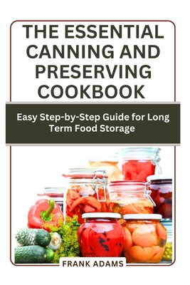 The Essential Canning and Preserving Cookbook: ...            Book Cover