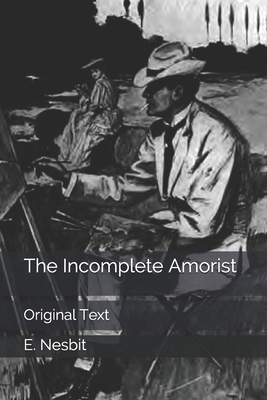 The Incomplete Amorist: Original Text B085RMH4C5 Book Cover