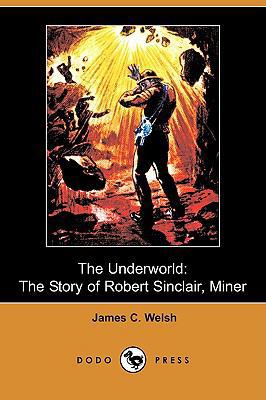 The Underworld: The Story of Robert Sinclair, M... 1409916162 Book Cover