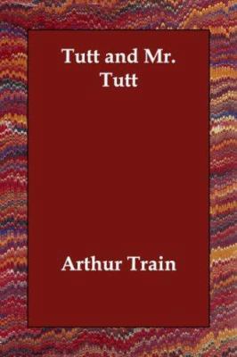 Tutt and Mr. Tutt 140681072X Book Cover