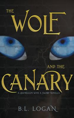 Paperback Wolf and the Canary : A Chameleon with a Sword Novella Book