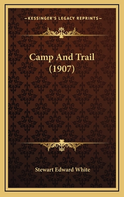 Camp and Trail (1907) 1164736647 Book Cover