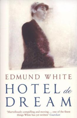 Hotel de Dream. Edmund White 0747592799 Book Cover