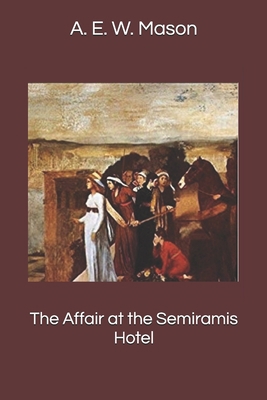 The Affair at the Semiramis Hotel 1693145545 Book Cover