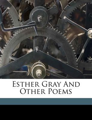 Esther Gray and Other Poems 1173217843 Book Cover