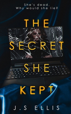The Secret She Kept: She's dead. Why would she ... 9995716844 Book Cover