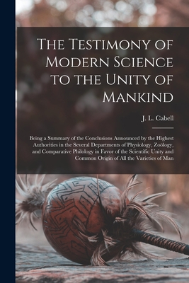 The Testimony of Modern Science to the Unity of... 1014530660 Book Cover