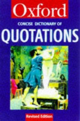 The Concise Oxford Dictionary of Quotations 0192800264 Book Cover