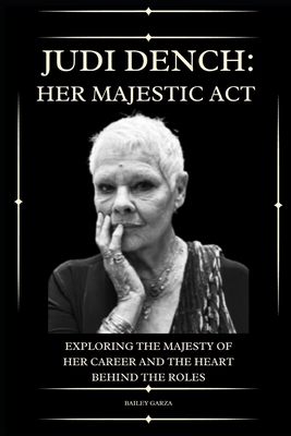 Judi Dench: The Act of Her Majesty : Exploring ... B0CMYPQS4B Book Cover