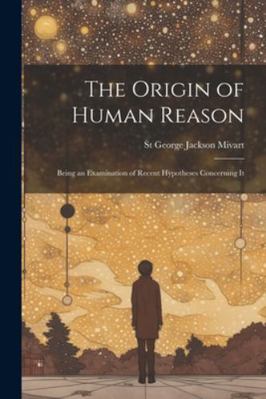 The Origin of Human Reason: Being an Examinatio... 1022496360 Book Cover