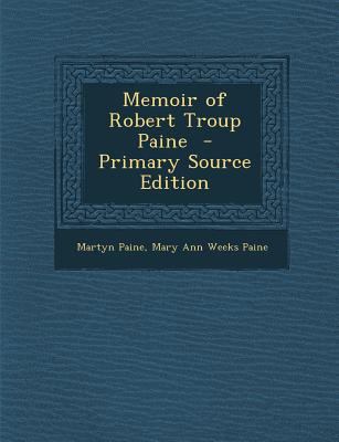 Memoir of Robert Troup Paine 1287815979 Book Cover