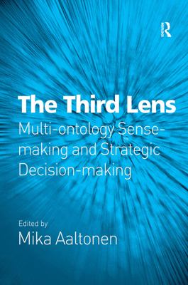 The Third Lens: Multi-ontology Sense-making and... 0754647986 Book Cover