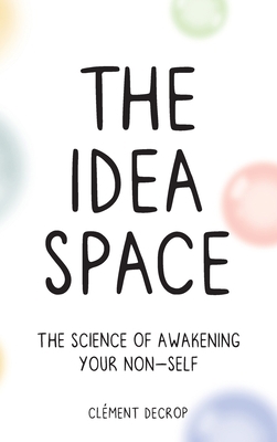 The Idea Space: The Science of Awakening Your N... B0CJN541PD Book Cover