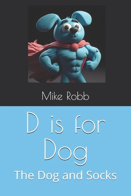 D is for Dog: Tim and Socks            Book Cover