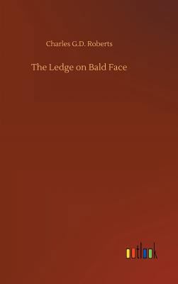 The Ledge on Bald Face 3732679004 Book Cover