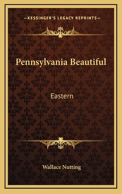 Pennsylvania Beautiful: Eastern 1166119734 Book Cover