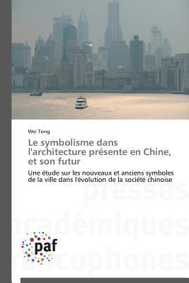 Le Symbolisme Dans l'Architecture Présente En C... [French] 384162894X Book Cover