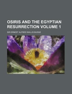 Osiris and the Egyptian Resurrection Volume 1 1130119777 Book Cover