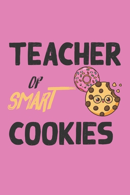 Teacher Of Smart Cookies: Teacher Appreciation ... 1657513157 Book Cover