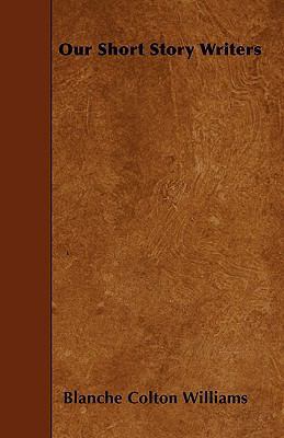 Our Short Story Writers 1445531860 Book Cover