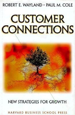 Customer Connections: New Strategies for Growth 0875847994 Book Cover
