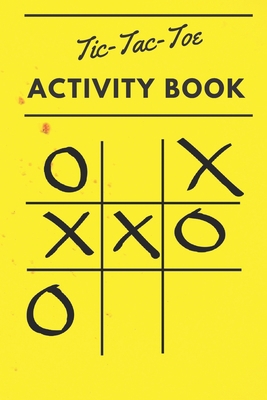 Tic Tac Toe Activity Book: 110 Game Sheets 1712254812 Book Cover