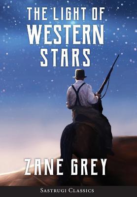 The Light of Western Stars (ANNOTATED) 1944986731 Book Cover