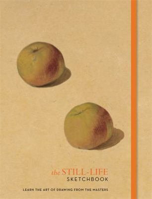 The Still Life Sketchbook 1781575347 Book Cover