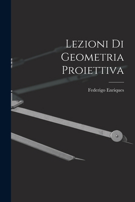 Lezioni di Geometria Proiettiva 1015964133 Book Cover