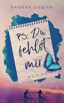 PS: Du fehlst mir [German] 374810779X Book Cover