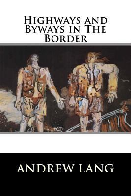 Highways and Byways in The Border 1522928200 Book Cover