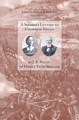 A Soldier's Letters to Charming Nellie: By J.B.... 1572336137 Book Cover