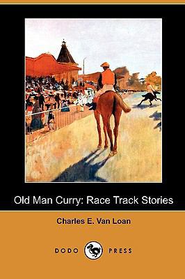Old Man Curry: Race Track Stories (Dodo Press) 1409987604 Book Cover