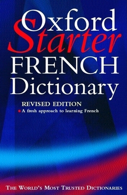 Oxford Starter French Dictionary [French] 0198607156 Book Cover