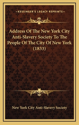 Address Of The New York City Anti-Slavery Socie... 1168669219 Book Cover