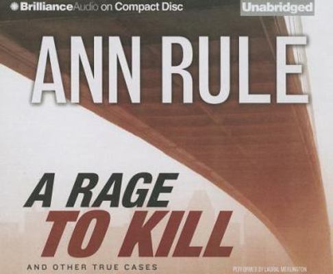 A Rage to Kill: And Other True Cases 1469284480 Book Cover