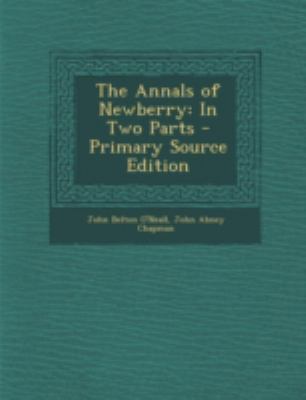 The Annals of Newberry: In Two Parts - Primary ... 1293498122 Book Cover