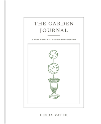 The Garden Journal: A 5-Year Record of Your Hom... 0760382921 Book Cover