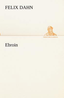 Ebroin [German] 3847236288 Book Cover