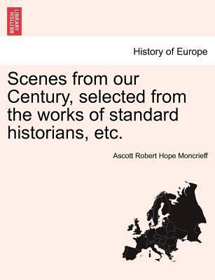 Scenes from Our Century, Selected from the Work... 1241447519 Book Cover