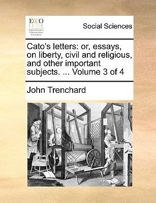 Cato's Letters: Or, Essays, on Liberty, Civil a... 114083388X Book Cover