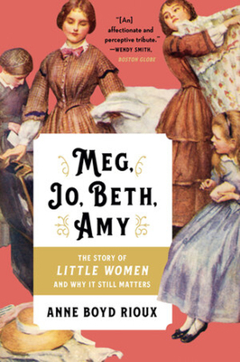 Meg, Jo, Beth, Amy: The Story of Little Women a... 0393357279 Book Cover