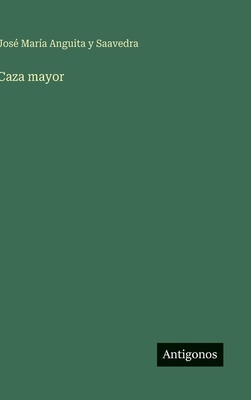 Caza mayor [Spanish] 3563583099 Book Cover