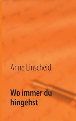 Wo immer du hingehst: Liebesgedichte [German] 3732250229 Book Cover