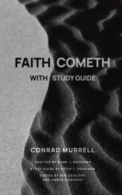 Faith Cometh: Understanding the Nature, Origin,... B0DL89RZQB Book Cover