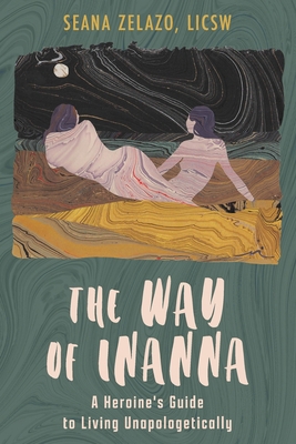 The Way of Inanna: A Heroine's Guide to Living ... 1958921076 Book Cover