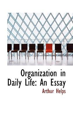 Organization in Daily Life: An Essay 0554740729 Book Cover