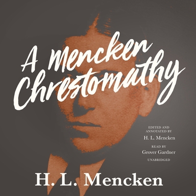 A Mencken Chrestomathy 1799933415 Book Cover