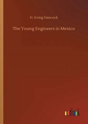 The Young Engineers in Mexico 3752306785 Book Cover