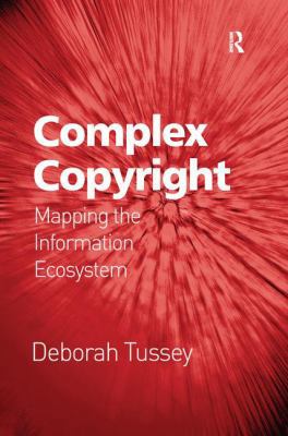 Complex Copyright: Mapping the Information Ecos... 1138269328 Book Cover